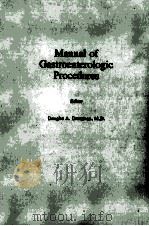 Manual of gastroenterologic procedures   1982  PDF电子版封面  0890047901  Drossman;Douglas A. 