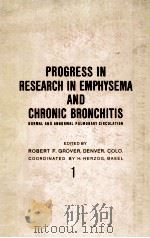PROGRESS IN RESEARCH IN EMPHYSEMA AND CHRONIC BRONCHITIS 1  NORMAL AND ABNORMAL PULMONARY CIRCULATIO（1963 PDF版）