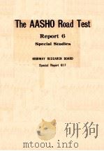 THE AASHO ROAD TEST  REPORT 6 SPECIAL STUDIES   1962  PDF电子版封面     