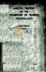 ANNUAL REORT ON THE PROGRESS OF RUBBER TECHNOLOGY  VOL.XXVII 1963   1963  PDF电子版封面     