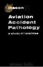 MASON  AVIATION ACCIDENT PATHOLOGY  A STUDY OF FATALITIES（1962 PDF版）