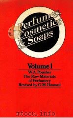 PERFUMES COSMETICS AND SOAPS VOLUME I  THE RAW MATERIALS OF PERFUMERY  SEVENTH EDITION   1979  PDF电子版封面  041210640X  W.A.POUCHER AND GERGE M.HOWARD 