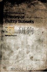 INTRODUCTION TO THE THEORY OF FUZZY SUBSETS VOLUME I   1975  PDF电子版封面  0124023010  A.KAUFMANN  L.A.ZADEH  D.L.SWA 