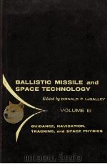 GUIDANCE NAVIGATION TRACKING AND SPACE PHYSICS  VOLUME III OF BALLISTIC MISSILE AND SPACE TECHNOLOGY（1960 PDF版）