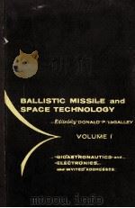 BIOASTRONAUTICS AND ELECTRONICS AND INVITED  VOLUME I OF ADDRESSES BALLISTIC MISSILE AND SPACE TECHN   1960  PDF电子版封面    DONALD P.LEGALLEY 