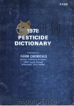 1978 PESTICIDE DICTIONARY   1978  PDF电子版封面    FARM CHEMICALS 
