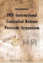 PROCEEDINGS 1975 INTERNATIONAL CONTROLLED RELEASE PESTICIDE SYMPOSIUM（1975 PDF版）