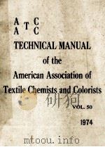 AATCC TECHNICAL MANUAL OF THE AMERICAN ASSOCIATION OF TEXTILE CHEMISTS AND COLORISTS  VOL.50 1974   1974  PDF电子版封面     