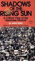 Shadows of the Rising Sun : a critical view of the   1983  PDF电子版封面  0688024556  Jared Taylor 