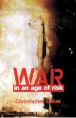 War in an Age of Risk     PDF电子版封面  9780745642888  Christopher Coker 