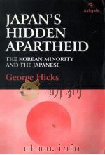 Japan's hidden apartheid the Korean minority and the Japanese   1977  PDF电子版封面  1840141689  George Hicks 