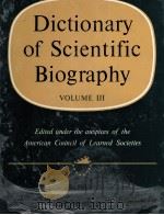 DICTIONARY OF SCIENTIFIC BIOGRAPHY VOLUME III   1971  PDF电子版封面     