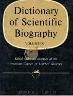 DICTIONARY OF SCIENTIFIC BIOGRAPHY VOLUME IX   1974  PDF电子版封面     