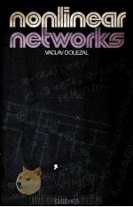 Nonlinear networks   1977  PDF电子版封面  0444415718  Vaclav Dolezal. 