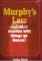 Murphy's law and other reasons why things go wrong!   1977  PDF电子版封面  0843104287  Arthur Bloch 