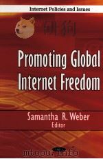 Promoting Global Internet Freedom     PDF电子版封面  9781617288272;1617288276  Samantha R. Weber 