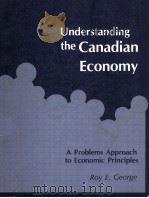 Understanding the Canadian economy a problems approach to economic principles（1988 PDF版）