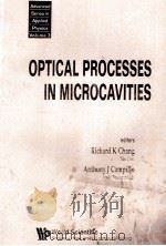 OPTICAL PROCESSES IN MICROCAVITIES   1996  PDF电子版封面  9810223447   