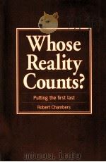 Whose reality counts?  putting the first last   1997  PDF电子版封面  185339386X  Robert Chambers 