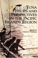 Tuna issues and perspectives in the pacific islands region   1985  PDF电子版封面  0866380930  David J. Doulman. 