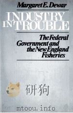 Industry in trouble : the federal government and the New England fisheries（1983 PDF版）