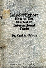 Import/export how to get international trade   1990  PDF电子版封面  9830640525  Dr.carl A.nelson 