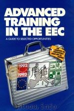 ADVANCED TRAINING IN THE EEC  A GUIDE TO SELECTED OPPORTUNITIES  1992-1993（ PDF版）