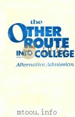 THE OTHER ROUTE INTO COLLEGE  ALTERNATIVE ADMISSION   1991  PDF电子版封面  0679731407  STACY NEEDLE 