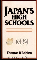 JAPAN'S HIGH SCHOOLS   1983  PDF电子版封面    THOMAS P.ROHLEN 