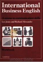 INTERNATIONAL BUSINESS ENGLISH  WORK BOOK   1992  PDF电子版封面  0521369584  LEO JONES AND RICHARD ALEXANDE 