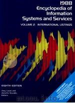 1988 ENCYCLOPEDIA OF INFORMATION SYSTEMS AND SERVICES  VOLUME 2:INTERNATIONAL LISTINGS  EIGHTH EDITI   1988  PDF电子版封面  0810325314  AMY LUCAS AND ANNETTE NOVALLO 