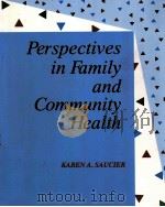 Perspectives in family and community health   1991  PDF电子版封面  0801643384  [compiled by] Karen A. Saucier 