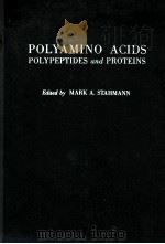 POLYAMINO ACIDS POLYPEPTIDES AND PROTEINS  PROCEEDINGS OF AN INTERNATIONAL SYMPOSIUM HELD AT THE UNI   1962  PDF电子版封面    MARK A.STAHMANN 