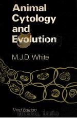 ANIMAL CYTOLOGY AND EVOLUTION  THIRD EDITION   1973  PDF电子版封面  0521070716  M.J.D.WHITE 