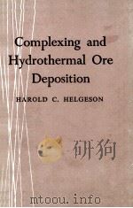 Complexing and hydrothermal ore deposition   1964  PDF电子版封面    Harold C. Helgeson 