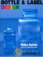 BOTTLE & LABEL DESIGN   1990  PDF电子版封面  4568501040  HIDEO SAITOH 