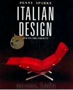 ITALIAN DESIGN  1870 TO THE PRESENT   1988  PDF电子版封面  0500235317  PENNY SPARKE 