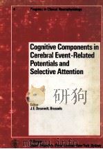 COGNITIVE COMPONENTS IN CERBRAL EVENT-RELATED POTENTIALS AND SELECTIVE ATTENTION   1979  PDF电子版封面  3805527608  JOHN E.DESMEDT 