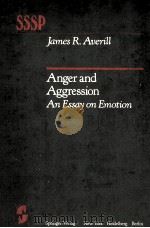 ANGER AND AGGRESSION AN ESSAY ON EMOTION   1982  PDF电子版封面  038790719X  JAMES R.AVERILL 