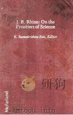J.B.RHINE:ON THE FRONTIERS OF SCIENCE   1982  PDF电子版封面  0899500536   
