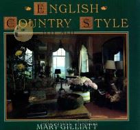 ENGLISH COUNTRY STYLE   1986  PDF电子版封面  0856139289  MARY GILLIATT 