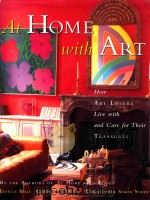 AT HOME WITH ART  HOW ART LOVERS LIVE WITH AND CARE FOR THEIR TREASURES（1999 PDF版）