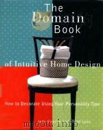 THE DOMAIN BOOK OF INTUITIVE HOME DESIGN   1998  PDF电子版封面  0517707632   