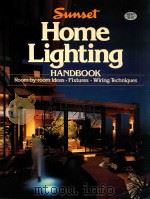 SUNSET HOME LIGHTING  HANDBOOK   1988  PDF电子版封面  0376013133  THE EDITORS OF SUNSET BOOKS AN 