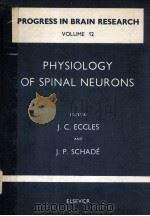 PROGRESS IN BRAIN RESEARCH  VOLUME 12  PHYSIOLOGY OF SPINAL NEURONS（1964 PDF版）