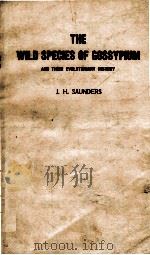 THE WILD SPECIES OF OF GOSSYPIUM AND THEIR EVOLUTIONARY HISTORY   1961  PDF电子版封面    J.H.SAUNDERS 