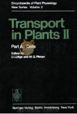 ENCYCLOPEDIA OF PLANT PHYSIOLOGY NEW SERIES VOLUME 2  TRANSPORT IN PLANTS II PART A CELLS（1976 PDF版）