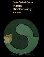 OUTLINE STUDIES IN BIOLOGY INSECT BIOCHEMISTRY   1977  PDF电子版封面  0412131307  H.H.REES 