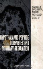 HYPOTHALAMIC PEPTIDE HORMONES AND HORMONES AND PITUITARY REGULATION   1977  PDF电子版封面  0306326876  JOHN C.PORTER 