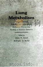 LUNG METABOLISM  PROTEOLYSIS AND ANTIPROTEOLYSIS BIOCHEMICAL PHARMACOLOGY HANDLING OF BIOACTIVE SUBS   1975  PDF电子版封面  012392250X  ALAIN F.JUNOD AND RODOLPHE DE 